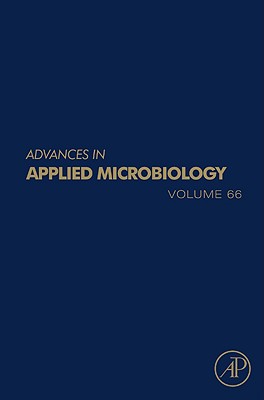 Advances in Applied Microbiology: Volume 66 - Laskin, Allen I (Editor), and Gadd, Geoffrey M (Editor), and Sariaslani, Sima (Editor)