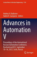 Advances in Automation V: Proceedings of the International Russian Automation Conference, RusAutoCon2023, September 10-16, 2023, Sochi, Russia