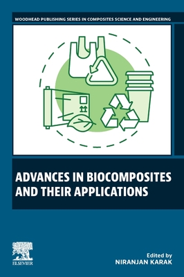 Advances in Biocomposites and Their Applications - Karak, Niranjan (Editor)