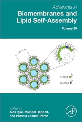 Advances in Biomembranes and Lipid Self-Assembly: Volume 39 - Igli  , Ales (Editor), and Rappolt, Michael (Editor), and Losada Perez, Patricia (Editor)