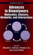 Advances in Biopolymers: Molecules, Clusters, Networks, and Interactions