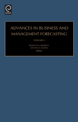 Advances in Business and Management Forecasting - Lawrence, Kenneth D (Editor), and Geurts, Michael D (Editor)