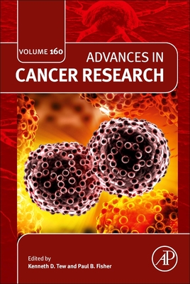 Advances in Cancer Research: Volume 160 - Fisher, Paul B (Editor), and Tew, Kenneth D (Editor)