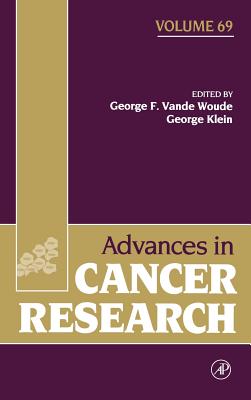 Advances in Cancer Research: Volume 69 - Vande Woude, George F, and Klein, George