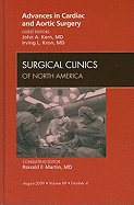 Advances in Cardiac and Aortic Surgery, an Issue of Surgical Clinics: Volume 89-4