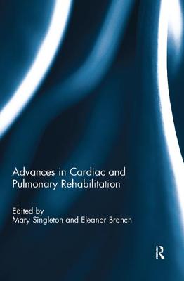 Advances in Cardiac and Pulmonary Rehabilitation - Rose, Susan S, and Branch, Eleanor F