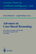 Advances in Case-Based Reasoning: 5th European Workshop, Ewcbr 2000 Trento, Italy, September 6-9, 2000 Proceedings