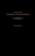 Advances in Chemical Engineering: Volume 19