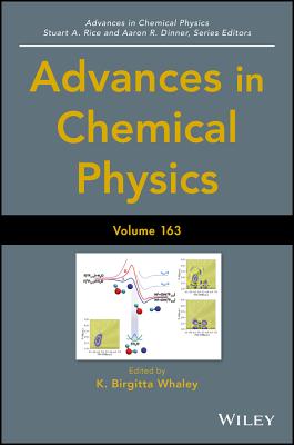 Advances in Chemical Physics, Volume 163 - Whaley, K. Birgitta (Editor), and Rice, Stuart A. (Series edited by), and Dinner, Aaron R. (Series edited by)