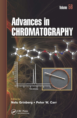 Advances in Chromatography: Volume 56 - Grinberg, Nelu (Editor), and Carr, Peter W (Editor)