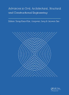 Advances in Civil, Architectural, Structural and Constructional Engineering: Proceedings of the International Conference on Civil, Architectural, Structural and Constructional Engineering, Dong-A University, Busan, South Korea, August 21-23, 2015