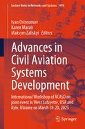 Advances in Civil Aviation Systems Development: International Workshop of ACASD on Joint Event in West Lafayette, USA and Kyiv, Ukraine on March 18-20, 2025