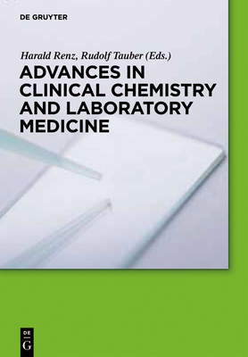 Advances in Clinical Chemistry and Laboratory Medicine - Renz, Harald (Editor), and Tauber, Rudolf (Editor)