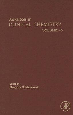 Advances in Clinical Chemistry, Volume 40 - Makowski, Gregory S (Editor)