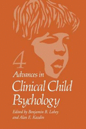 Advances in Clinical Child Psychology: Volume 4 - Lahey, Benjamin B, PhD (Editor), and Kazdin, Alan E, PhD, Abpp (Editor)
