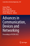 Advances in Communication, Devices and Networking: Proceedings of ICCDN 2022