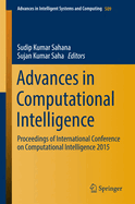 Advances in Computational Intelligence: Proceedings of International Conference on Computational Intelligence 2015