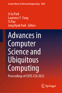 Advances in Computer Science and Ubiquitous Computing: Proceedings of CUTE-CSA 2022