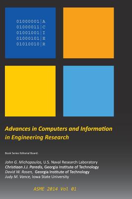 Advances in Computers and Information in Engineering Research: Volume 1 - Michopoulos, John (Editor), and Rosen, David (Editor), and Paredis, Chris (Editor)