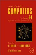 Advances in Computers: Dependable and Secure Systems Engineering Volume 84