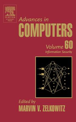 Advances in Computers: Information Security Volume 60 - Zelkowitz, Marvin, MS, Bs