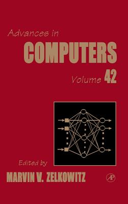 Advances in Computers: Volume 42 - Zelkowitz, Marvin, MS, Bs