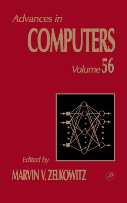 Advances in Computers: Volume 56 - Zelkowitz, Marvin, MS, Bs (Editor)