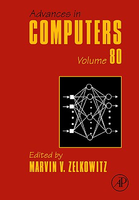 Advances in Computers: Volume 80 - Zelkowitz, Marvin, MS, Bs (Editor)