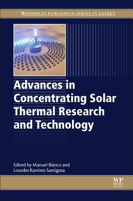 Advances in Concentrating Solar Thermal Research and Technology - Blanco, Manuel (Editor)
