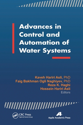 Advances in Control and Automation of Water Systems - Asli, Kaveh Hariri (Editor), and Naghiyev, Faig Bakhman Ogli (Editor), and Haghi, Reza Khodaparast (Editor)