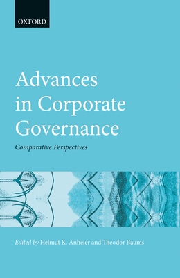 Advances in Corporate Governance: Comparative Perspectives - Anheier, Helmut K. (Editor), and Baums, Theodor (Editor)