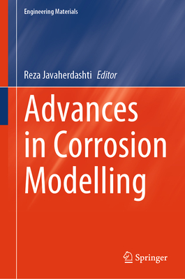 Advances in Corrosion Modelling - Javaherdashti, Reza (Editor)