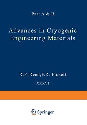 Advances in Cryogenic Engineering Materials: Part a - Fast, R W, and Fickett, F R