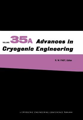 Advances in Cryogenic Engineering: Part A & B - Fast, R.W.