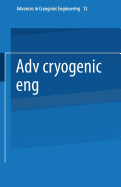 Advances in Cryogenic Engineering: Proceedings of the 1966 Cryogenic Engineering Conference University of Colorado Engineering Research Center and Cryogenics Division Nbs Institute for Materials Research Boulder, Colorado June 13-15, 1966