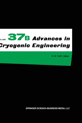 Advances in Cryogenic Engineering - Cryogenic Engineering Conference 1991, and Fast, R W (Editor)