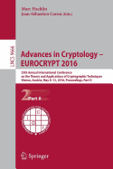 Advances in Cryptology - Eurocrypt 2016: 35th Annual International Conference on the Theory and Applications of Cryptographic Techniques, Vienna, Austria, May 8-12, 2016, Proceedings, Part I