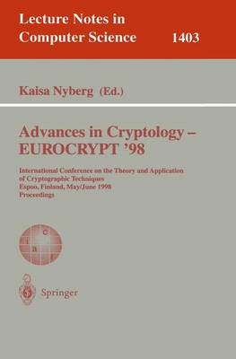 Advances in Cryptology - Eurocrypt '98: International Conference on the Theory and Application of Cryptographic Techniques, Espoo, Finland, May 31 - June 4, 1998, Proceedings - Nyberg, Kaisa (Editor)