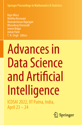 Advances in Data Science and Artificial Intelligence: ICDSAI 2022, IIT Patna, India, April 23 - 24 - Misra, Rajiv (Editor), and Kesswani, Nishtha (Editor), and Rajarajan, Muttukrishnan (Editor)