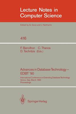 Advances in Database Technology - Edbt '90: International Conference on Extending Database Technology. Venice, Italy, March 26-30, 1990, Proceedings. - Bancilhon, Francois (Editor), and Thanos, Costantino (Editor), and Tsichritzis, Dennis (Editor)