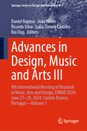 Advances in Design, Music and Arts III: 9th International Meeting of Research in Music, Arts and Design, Eimad 2024, June 27-29, 2024, Castelo Branco, Portugal--Volume 1