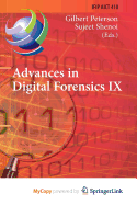 Advances in Digital Forensics IX: 9th Ifip Wg 11.9 International Conference on Digital Forensics, Orlando, FL, USA, January 28-30, 2013, Revised Selected Papers