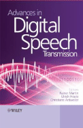 Advances in Digital Speech Transmission - Martin, Rainer, Dr., and Heute, Ulrich, Prof., and Antweiler, Christiane