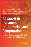 Advances in Dynamics, Optimization and Computation: A Volume Dedicated to Michael Dellnitz on the Occasion of His 60th Birthday
