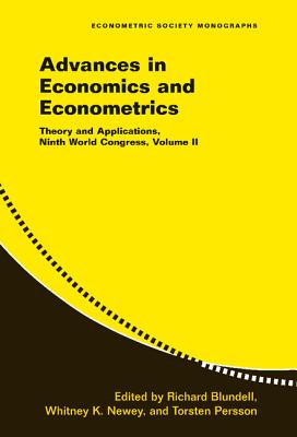 Advances in Economics and Econometrics: Volume 2: Theory and Applications, Ninth World Congress - Blundell, Richard (Editor), and Newey, Whitney K. (Editor), and Persson, Torsten (Editor)