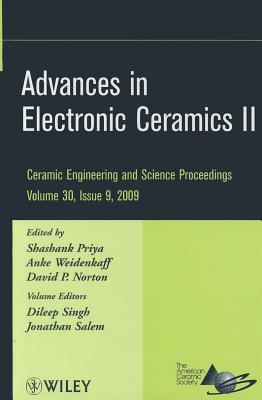 Advances in Electronic Ceramics II, Volume 30, Issue 9 - Priya, Shashank (Editor), and Weidenkaff, Anke (Editor), and Norton, David P (Editor)