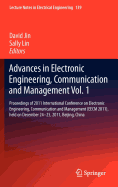 Advances in Electronic Engineering, Communication and Management Vol.1: Proceedings of 2011 International Conference on Electronic Engineering, Communication and Management(eecm 2011), Held on December 24-25, 2011, Beijing, China