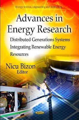 Advances in Energy Research: Distributed Generations Systems Integrating Renewable Energy Resources - Bizon, Nicu (Editor)