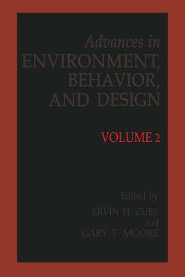 Advances in Environment, Behavior and Design: Volume 2 - Zube, Erwin H (Editor), and Moore, Gary T (Editor)