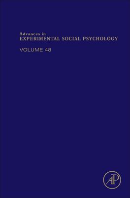 Advances in Experimental Social Psychology: Volume 48 - Zanna, Mark P (Editor), and Olson, James M (Editor)